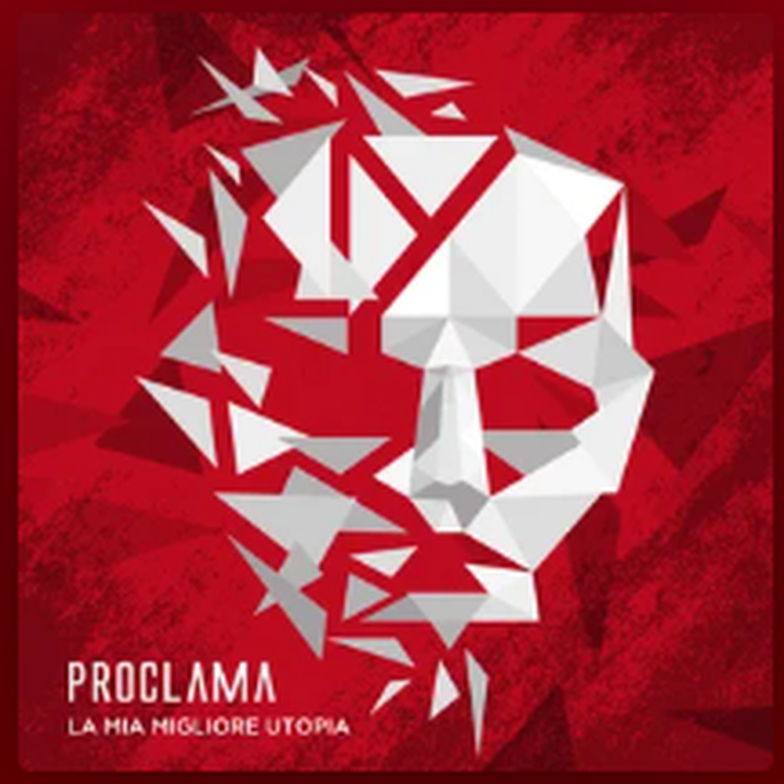 Proclama - La mia migliore utopia